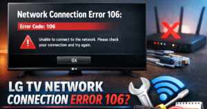 LG Smart TV showing Network Connection Error 106 with WiFi router and DNS 8.8.8.8 fix concept