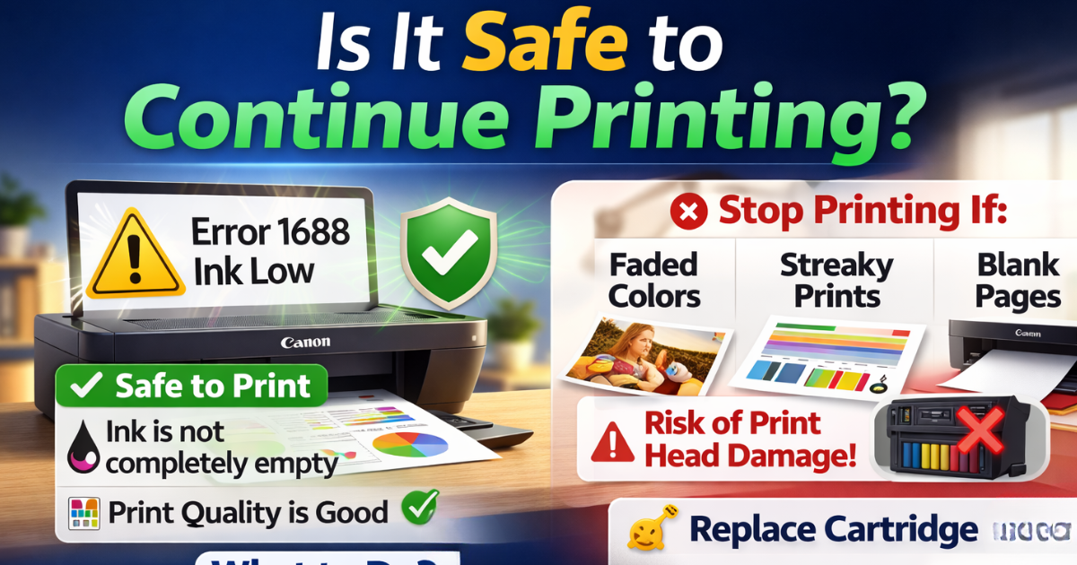Graphic showing Canon printer Error 1688 and whether it is safe to continue printing with low ink